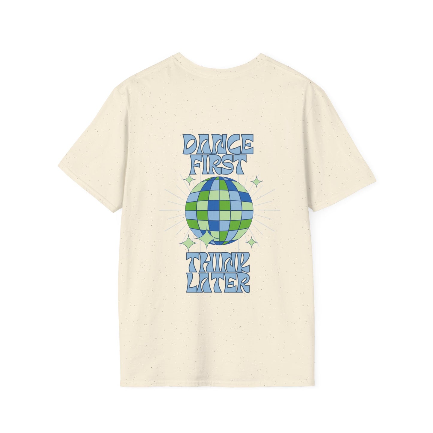 Dance First. Think Later