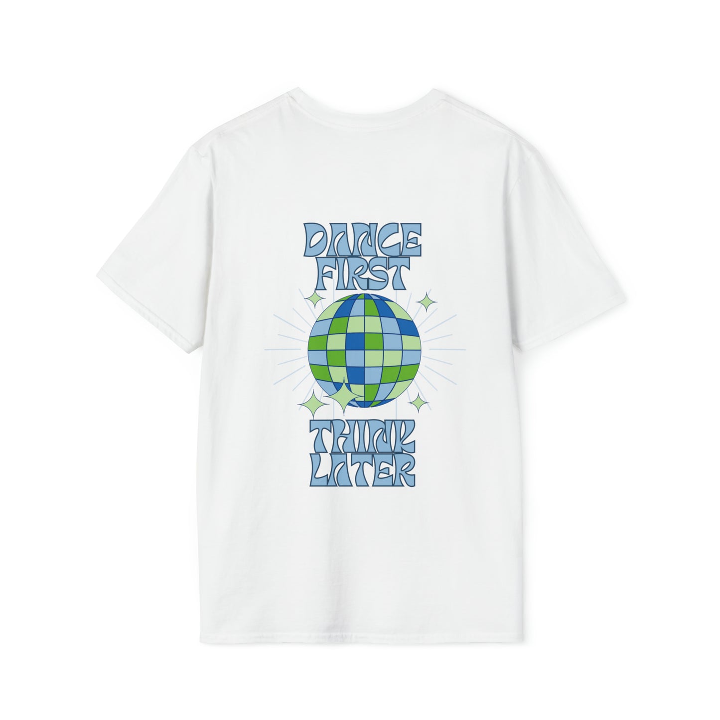 Unisex "Dance First" T-Shirt